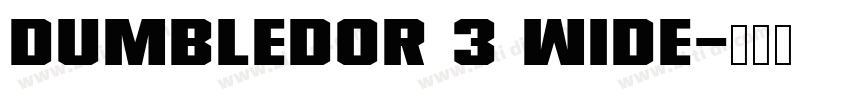 Dumbledor 3 Wide字体转换